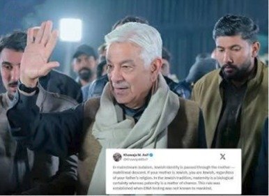 اگر کسی کی ماں یہودی ہے تو وہ یہودی شمار ہوگا،خواجہ آصف